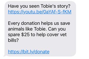 Phone screenshot example of an animal shelter fundraising text for Tobie's Story