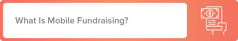 What is mobile fundraising?